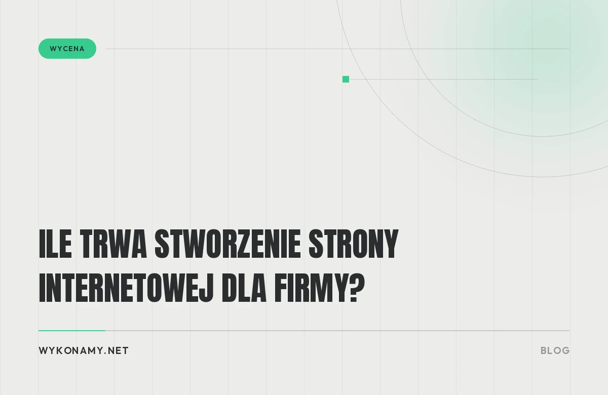 Ile trwa stworzenie strony internetowej dla firmy?