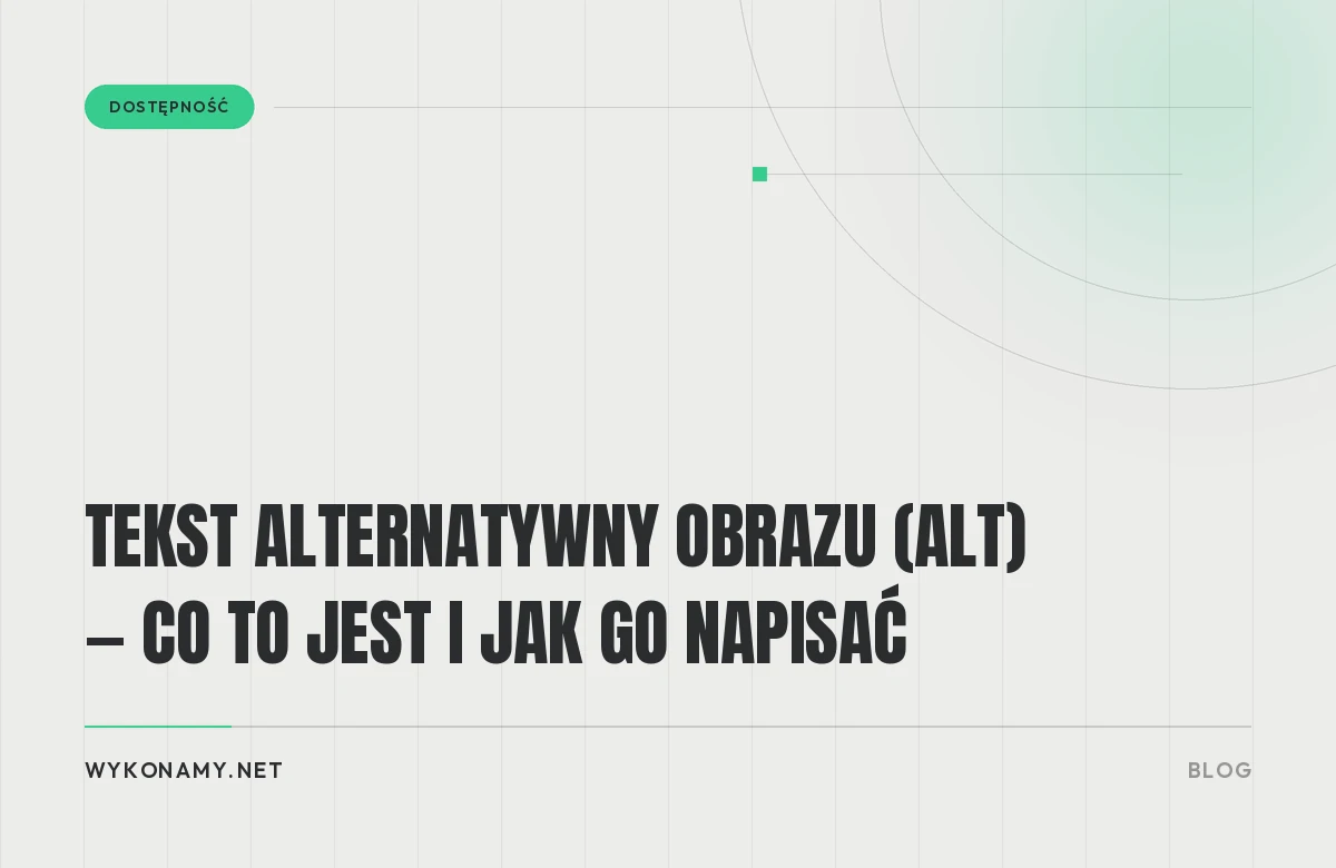 Tekst alternatywny obrazu (alt) — co to jest i jak go napisać